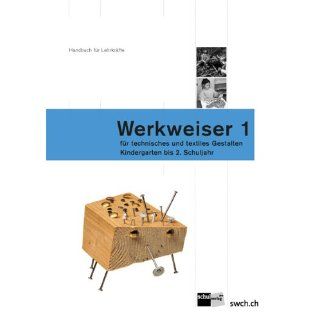 Werkweiser 1 Handbuch für Lehrkräfte für technisches und textiles