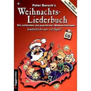 Peter Burschs Weihnachtsliederbuch. Inkl. CD Die schönsten und