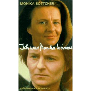 Ich war Monika Weimar: Monika Böttcher, Ruth Esther Geiger