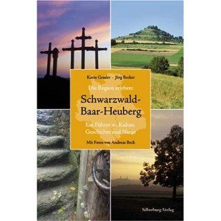 Schwarzwald Baar Heuberg: Ein Führer zu Kultur, Geschichte und Natur