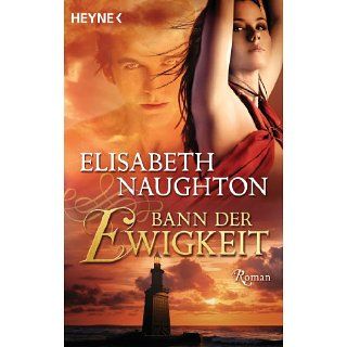 Bann der Ewigkeit Roman eBook Elisabeth Naughton Kindle