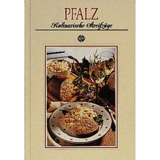 Pfalz  kulinarische Streifzüge. Mit 72 Rezepten Bert