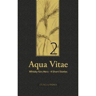 Aqua Vitae 2   Whisky fürs Herz Ein literarisches Whisky Tasting