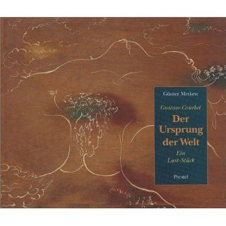Gustave Courbet, Der Ursprung der Welt Günter Metken