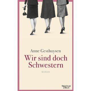 Wir sind doch Schwestern: Roman: Anne Gesthuysen: Bücher