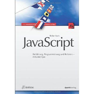 JavaScript Einführung, Programmierung und Referenz   inklusive Ajax