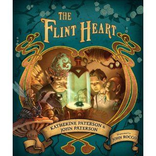 The Flint Heart John Rocco, Katherine Paterson, John