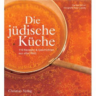 Die jüdische Küche. 110 Rezepte und Geschichten aus aller Welt