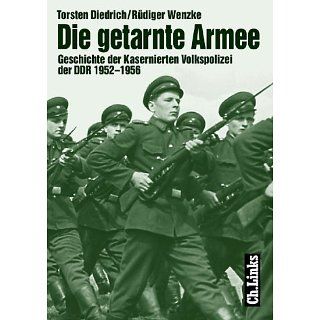 Die getarnte Armee. Geschichte der Kasernierten Volkspolizei der DDR