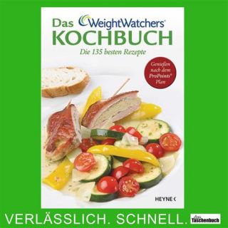 Das Weight Watchers Kochbuch Die 135 besten Rezepte nach dem
