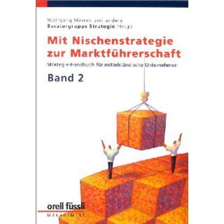 Mit Nischenstrategie zur Marktführerschaft. Beratungs Handbuch für