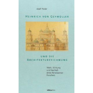 Heinrich von Geymüller und die Architekturzeichnung. Werk, Wirkung