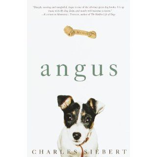Angus: A Memoir: Charles Siebert: Englische Bücher