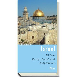 Lesereise Israel Party, Zwist und Klagemauer eBook Gil Yaron 