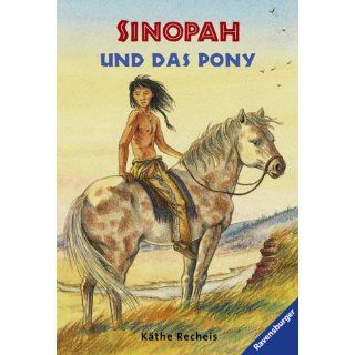 Sinopah und das Pony Hauke Kock, Käthe Recheis Bücher