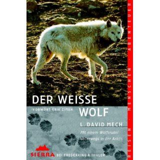 Sierra, Bd.93, Der weiße Wolf David L. Mech, Peter Knecht
