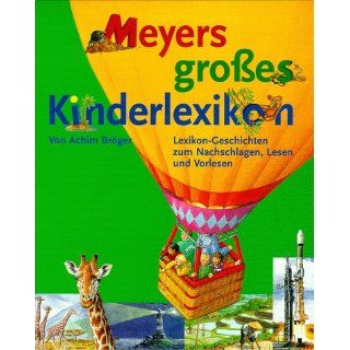 Meyers grosses Kinderlexikon. Lexikon Geschichten zum Nachschlagen