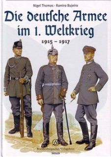 Thomas Die deutsche Armee im 1 Weltkrieg 1915 1918 NEU Uniformen Heer