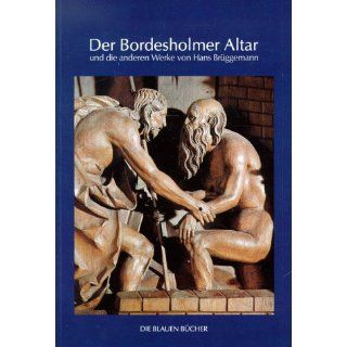 Der Bordesholmer Altar und die anderen Werke von Hans Brüggemann von