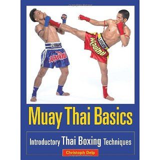 Muay Thai Basics Introductory Thai Boxing Techniques 