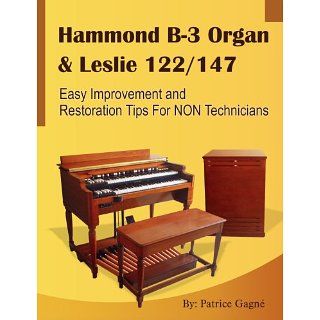 Hammond B 3 Organ & Leslie 122/147 Easy Improvement and Restoration