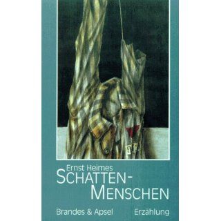 Schattenmenschen. Erzählung Ernst Heimes Bücher