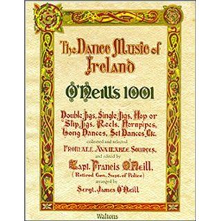The Dance Music of Ireland 1001 Gems James ONeill