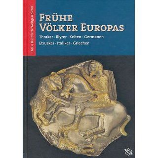 Frühe Völker Europas. Thraker   Illyrer   Kelten   Germanen
