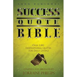 Your Personal Success Quote Bible: Over 1,001 Inspirational Quotes for