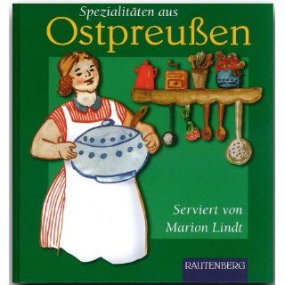 Spezialitäten aus Ostpreußen. 173 Rezepte (Rautenberg) 