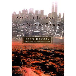 Sacred  in a Modern World Roger Housden, Janice