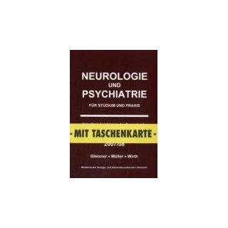 Neurologie und Psychiatrie für Studium und Praxis 2007/08 