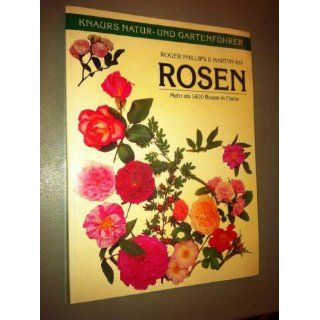Rosen. Mehr als 1400 Rosen: Roger Phillips, Martyn Rix