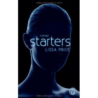 Starters Roman (Starters Enders) Lissa Price, Birgit Reß