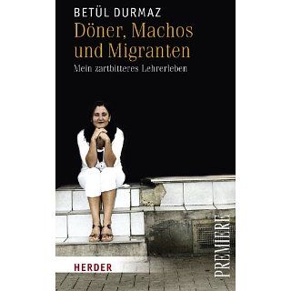 Döner, Machos und Migranten Mein zartbitteres Lehrerleben (HERDER