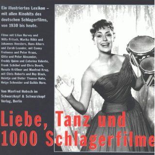 Liebe, Tanz und 1000 Schlagerfilme Manfred Hobsch Bücher