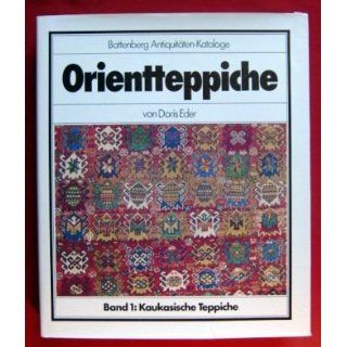 Orientteppiche, Bd.1, Kaukasische Teppiche Doris. Eder