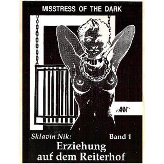 Erziehung auf dem Reiterhof   Mistress Of The Dark, Sklavin Nik Band