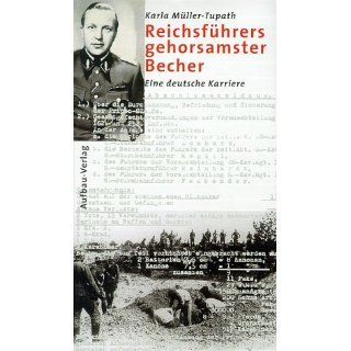 Reichsführers gehorsamster Becher. Eine deutsche Karriere 