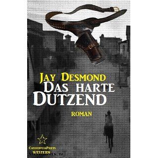 Das harte Dutzend ((Western Roman)) eBook Jay Desmond, Steve Mayer