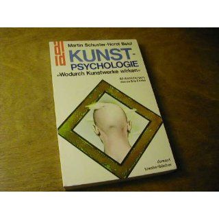 Kunst Psychologie. Wodurch Kunstwerke wirken. Martin