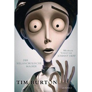 Tim Burton: Der melancholische Magier. Mit einem Vorwort von Johnny