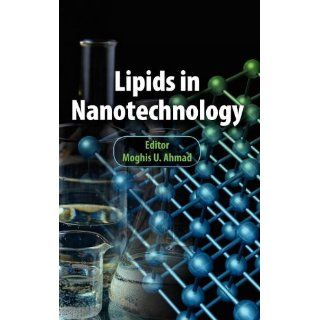 Lipids in Nanotechnology Moghis U. Ahmad Englische