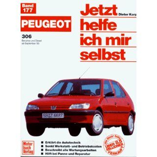 Peugeot 306 (Jetzt helfe ich mir selbst) Dieter Korp