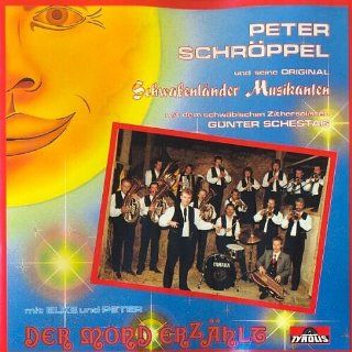Peter Schröppel & seine Original Schwabenländer Musikanten   Der