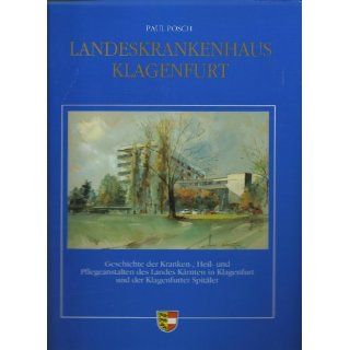 Landeskrankenhaus Klagenfurt. Geschichte der Kranken , Heil  und
