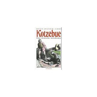 Kotzebue. Eine deutsche Geschichte Heinz Joachim Simon
