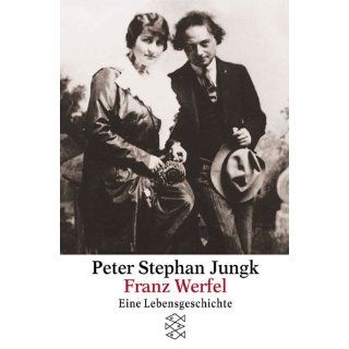 Franz Werfel Eine Lebensgeschichte Peter Stephan Jungk