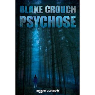 Psychose Thriller eBook Blake Crouch, Kerstin Fricke 