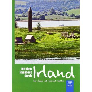 Mit dem Hausboot durch Irland: Erne, Shannon, Link, Grand Canal, Royal